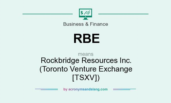 What does RBE mean? It stands for Rockbridge Resources Inc. (Toronto Venture Exchange [TSXV])