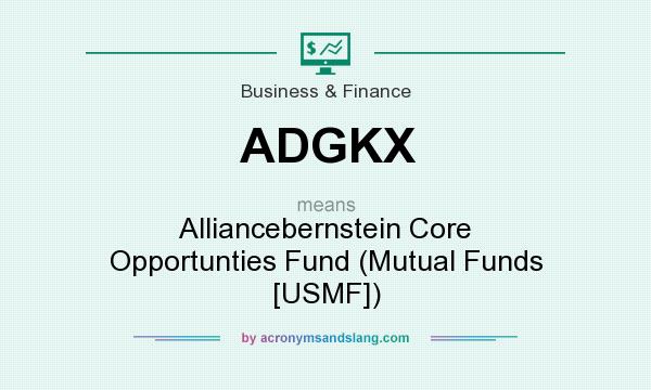 What does ADGKX mean? It stands for Alliancebernstein Core Opportunties Fund (Mutual Funds [USMF])