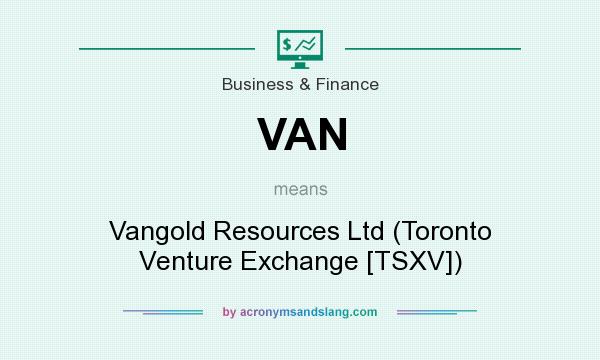 What does VAN mean? It stands for Vangold Resources Ltd (Toronto Venture Exchange [TSXV])
