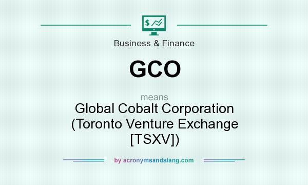 What does GCO mean? It stands for Global Cobalt Corporation (Toronto Venture Exchange [TSXV])