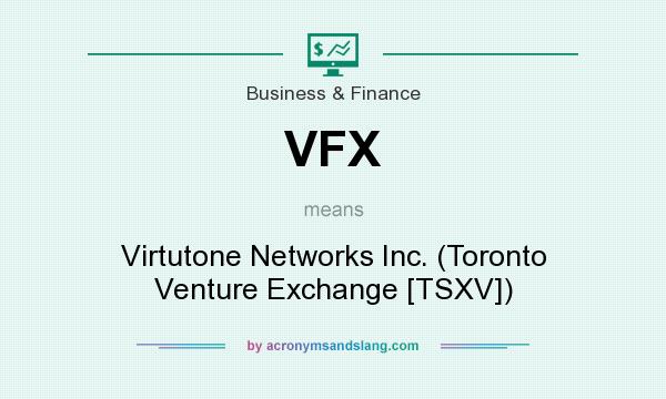 What does VFX mean? It stands for Virtutone Networks Inc. (Toronto Venture Exchange [TSXV])