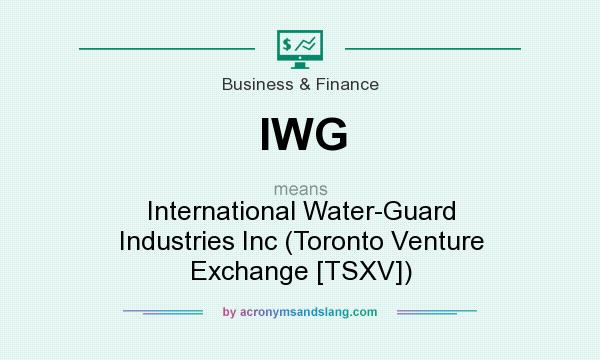 What does IWG mean? It stands for International Water-Guard Industries Inc (Toronto Venture Exchange [TSXV])