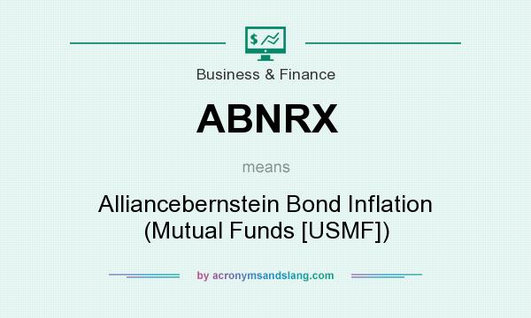 What does ABNRX mean? It stands for Alliancebernstein Bond Inflation (Mutual Funds [USMF])