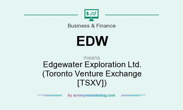 What does EDW mean? It stands for Edgewater Exploration Ltd. (Toronto Venture Exchange [TSXV])