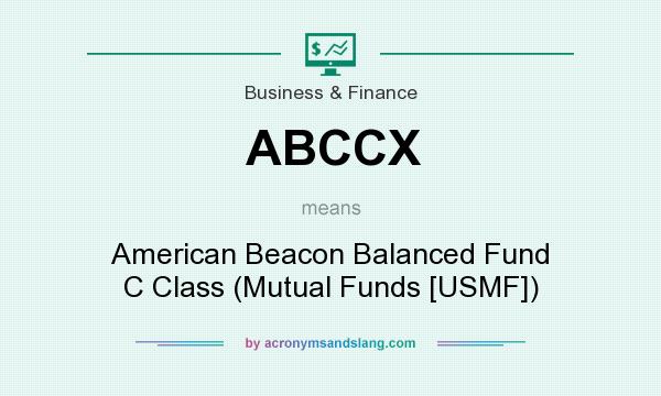 What does ABCCX mean? It stands for American Beacon Balanced Fund C Class (Mutual Funds [USMF])