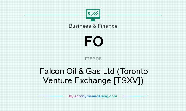 What does FO mean? It stands for Falcon Oil & Gas Ltd (Toronto Venture Exchange [TSXV])