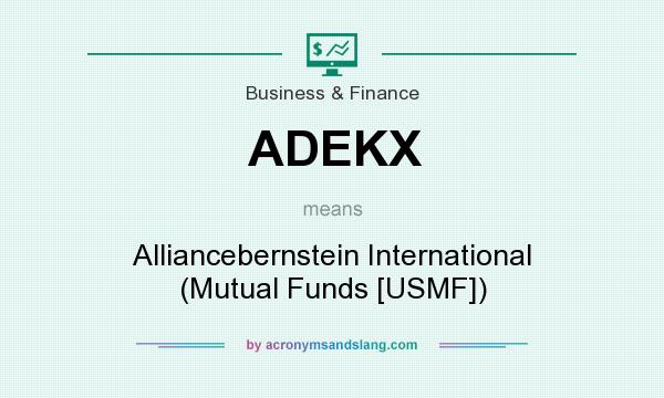 What does ADEKX mean? It stands for Alliancebernstein International (Mutual Funds [USMF])