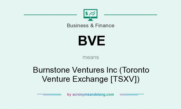 What does BVE mean? It stands for Burnstone Ventures Inc (Toronto Venture Exchange [TSXV])