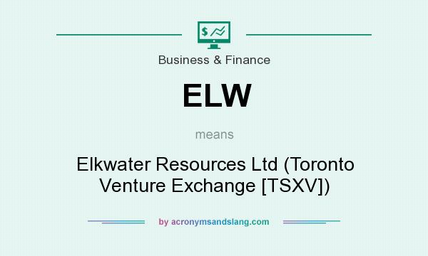 What does ELW mean? It stands for Elkwater Resources Ltd (Toronto Venture Exchange [TSXV])