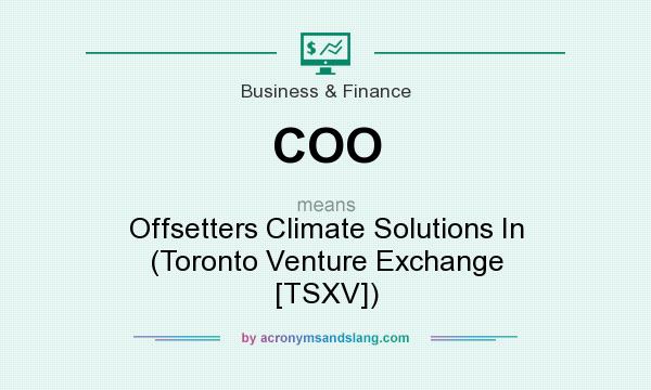 What does COO mean? It stands for Offsetters Climate Solutions In (Toronto Venture Exchange [TSXV])