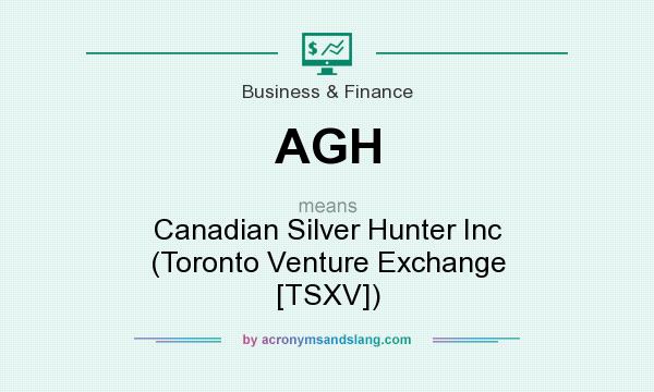 What does AGH mean? It stands for Canadian Silver Hunter Inc (Toronto Venture Exchange [TSXV])