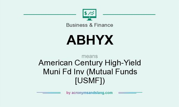 What does ABHYX mean? It stands for American Century High-Yield Muni Fd Inv (Mutual Funds [USMF])