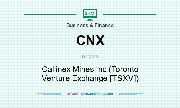 What does CNX mean? It stands for Callinex Mines Inc (Toronto Venture Exchange [TSXV])