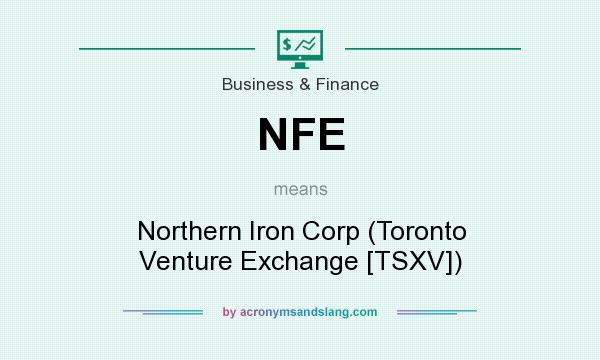 What does NFE mean? It stands for Northern Iron Corp (Toronto Venture Exchange [TSXV])
