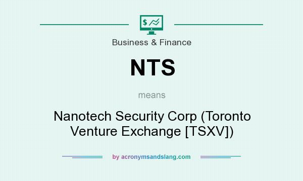 What does NTS mean? It stands for Nanotech Security Corp (Toronto Venture Exchange [TSXV])