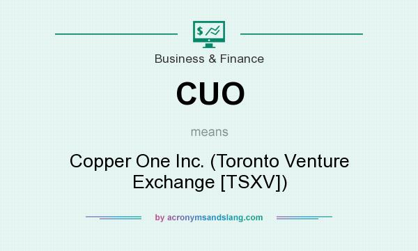 What does CUO mean? It stands for Copper One Inc. (Toronto Venture Exchange [TSXV])
