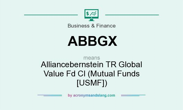 What does ABBGX mean? It stands for Alliancebernstein TR Global Value Fd Cl (Mutual Funds [USMF])