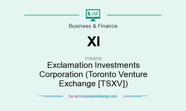 What does XI mean? It stands for Exclamation Investments Corporation (Toronto Venture Exchange [TSXV])