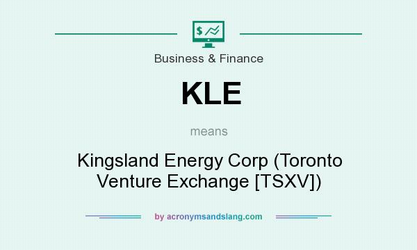 What does KLE mean? It stands for Kingsland Energy Corp (Toronto Venture Exchange [TSXV])