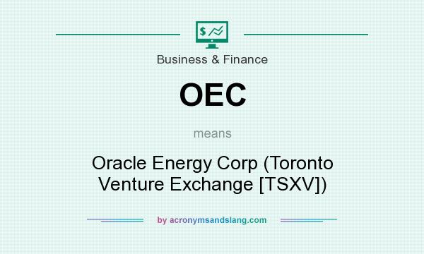 What does OEC mean? It stands for Oracle Energy Corp (Toronto Venture Exchange [TSXV])