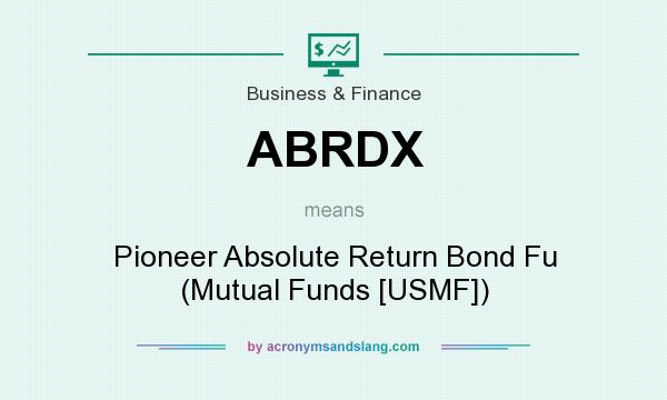 What does ABRDX mean? It stands for Pioneer Absolute Return Bond Fu (Mutual Funds [USMF])