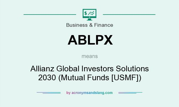 What does ABLPX mean? It stands for Allianz Global Investors Solutions 2030 (Mutual Funds [USMF])