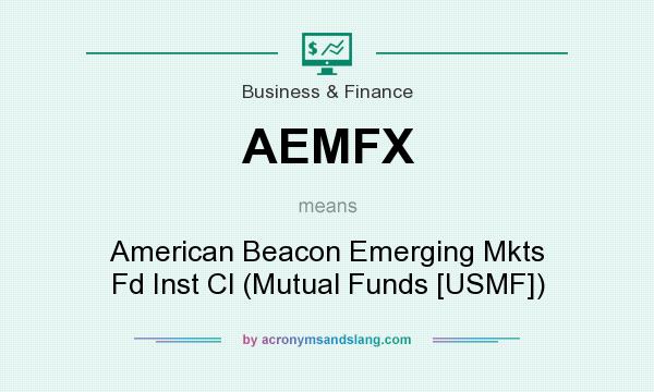 What does AEMFX mean? It stands for American Beacon Emerging Mkts Fd Inst Cl (Mutual Funds [USMF])