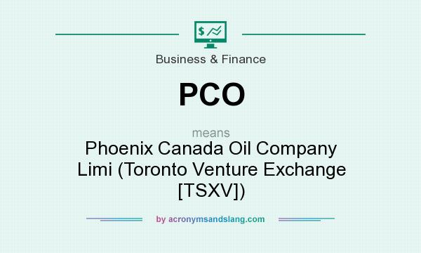 What does PCO mean? It stands for Phoenix Canada Oil Company Limi (Toronto Venture Exchange [TSXV])