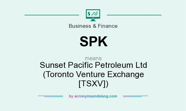 What does SPK mean? It stands for Sunset Pacific Petroleum Ltd (Toronto Venture Exchange [TSXV])