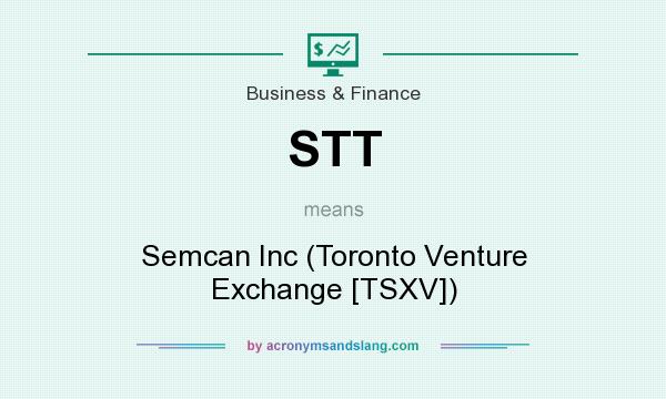 What does STT mean? It stands for Semcan Inc (Toronto Venture Exchange [TSXV])