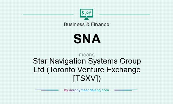 What does SNA mean? It stands for Star Navigation Systems Group Ltd (Toronto Venture Exchange [TSXV])