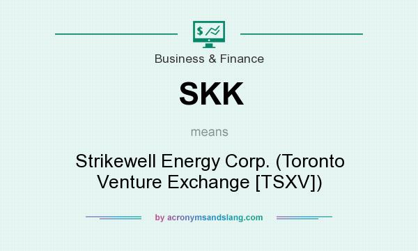 What does SKK mean? It stands for Strikewell Energy Corp. (Toronto Venture Exchange [TSXV])
