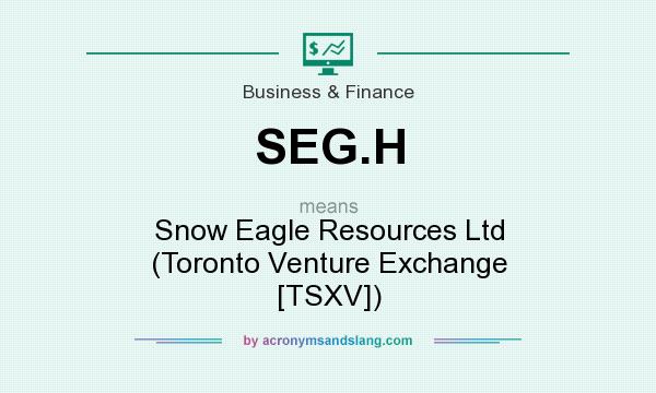 What does SEG.H mean? It stands for Snow Eagle Resources Ltd (Toronto Venture Exchange [TSXV])