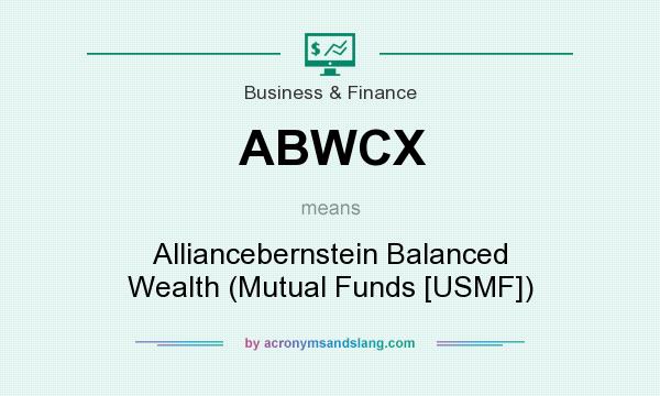 What does ABWCX mean? It stands for Alliancebernstein Balanced Wealth (Mutual Funds [USMF])