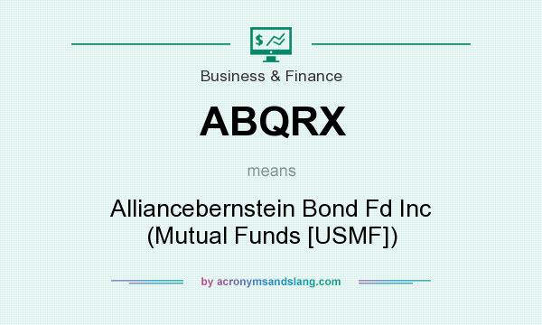What does ABQRX mean? It stands for Alliancebernstein Bond Fd Inc (Mutual Funds [USMF])