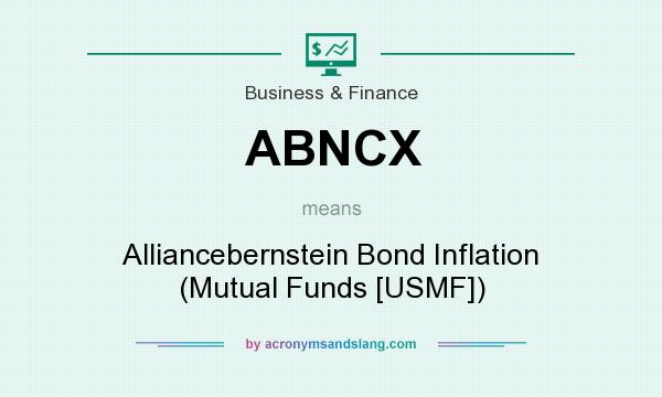 What does ABNCX mean? It stands for Alliancebernstein Bond Inflation (Mutual Funds [USMF])