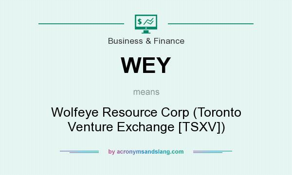 What does WEY mean? It stands for Wolfeye Resource Corp (Toronto Venture Exchange [TSXV])