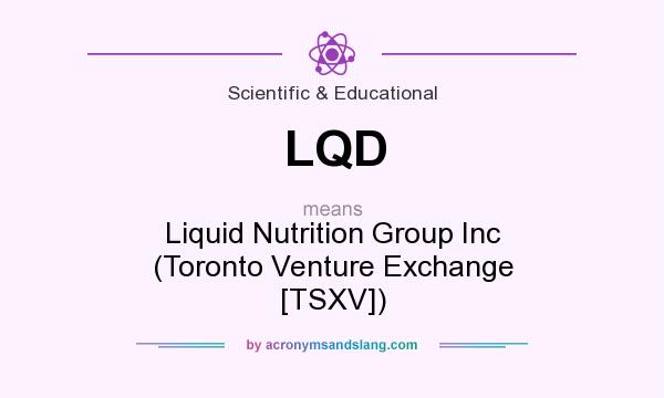 What does LQD mean? It stands for Liquid Nutrition Group Inc (Toronto Venture Exchange [TSXV])