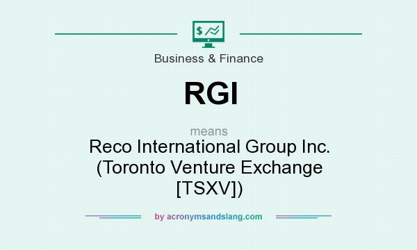 What does RGI mean? It stands for Reco International Group Inc. (Toronto Venture Exchange [TSXV])