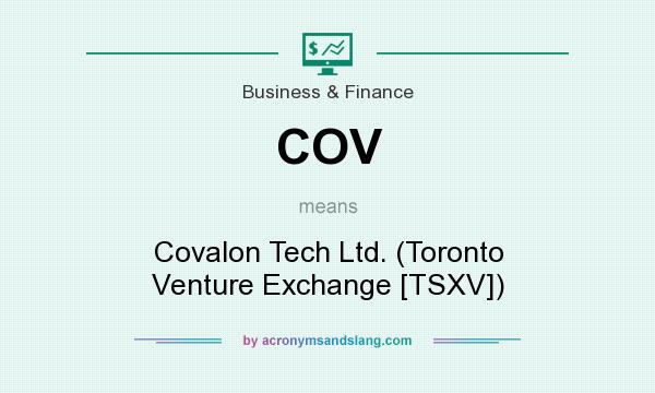 What does COV mean? It stands for Covalon Tech Ltd. (Toronto Venture Exchange [TSXV])