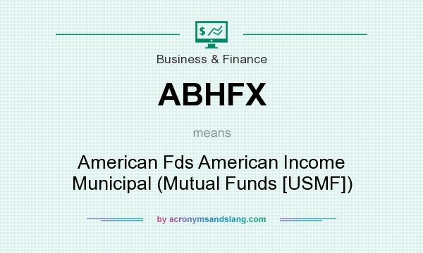 What does ABHFX mean? It stands for American Fds American Income Municipal (Mutual Funds [USMF])