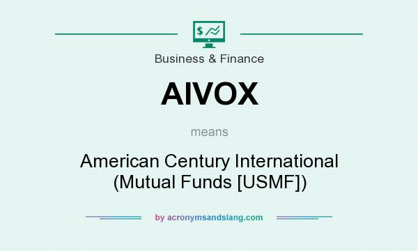 What does AIVOX mean? It stands for American Century International (Mutual Funds [USMF])