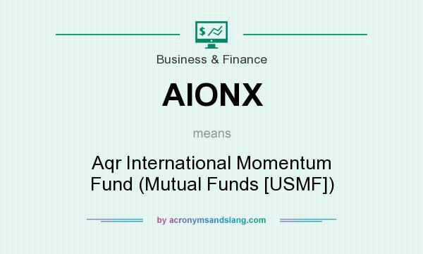 What does AIONX mean? It stands for Aqr International Momentum Fund (Mutual Funds [USMF])
