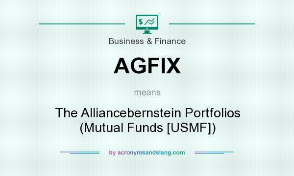 What does AGFIX mean? It stands for The Alliancebernstein Portfolios (Mutual Funds [USMF])