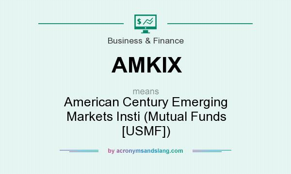 What does AMKIX mean? It stands for American Century Emerging Markets Insti (Mutual Funds [USMF])