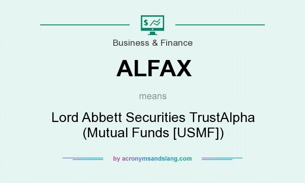 What does ALFAX mean? It stands for Lord Abbett Securities TrustAlpha (Mutual Funds [USMF])