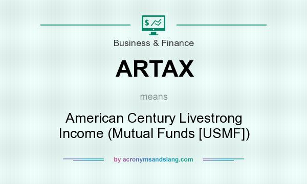 What does ARTAX mean? It stands for American Century Livestrong Income (Mutual Funds [USMF])