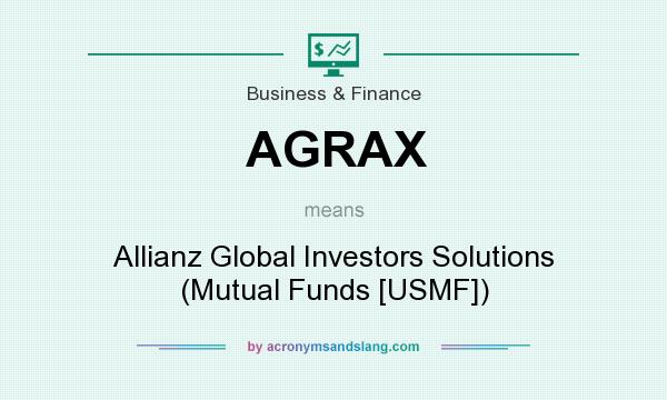 What does AGRAX mean? It stands for Allianz Global Investors Solutions (Mutual Funds [USMF])