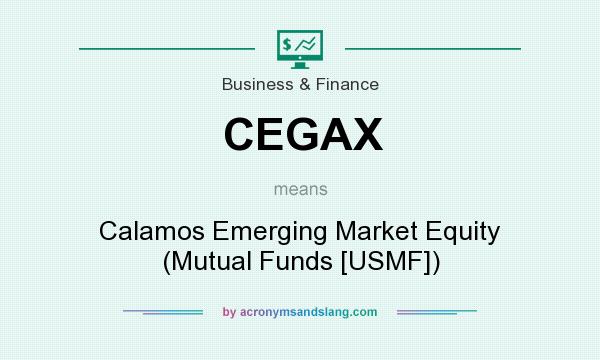 What does CEGAX mean? It stands for Calamos Emerging Market Equity (Mutual Funds [USMF])