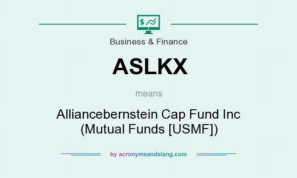 What does ASLKX mean? It stands for Alliancebernstein Cap Fund Inc (Mutual Funds [USMF])